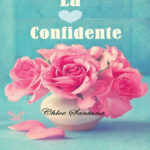La Confidente Spanish Edition Chloe Santana Kitap Kapağı