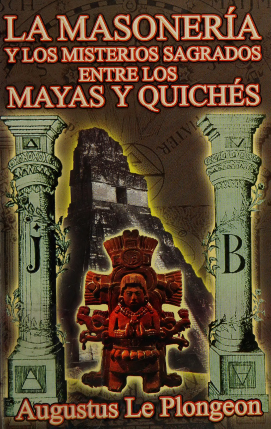 La Masoneria y los Misterios Sagrados entre los Mayas y Quiches Augustus Le Plongeon Kitap Kapağı