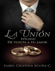 La Union Epilogo De Vuelta A Tu Amor Spanish Edition Acuna C Kitap Kapağı