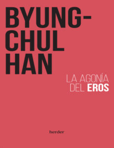 La agonia del Eros Spanish Edition Byung Chul Han Kitap Kapağı