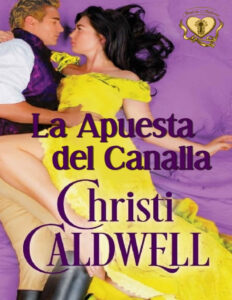 La apuesta del canalla Spanish Edition Christi Caldwell Kitap Kapağı