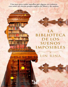La biblioteca de los suenos imposibles Spanish Edition Lin Rina Kitap Kapağı