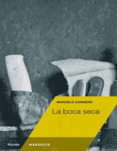 La boca seca Spanish Edition Marcelo Carnero Kitap Kapağı