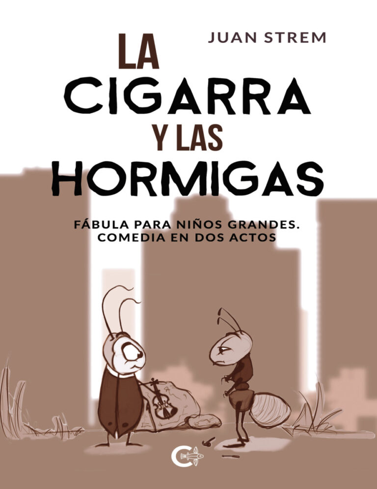 La cigarra y las hormigas Fabula para ninos grandes Comedia en dos actos Spanish Edition Juan Strem Kitap Kapağı