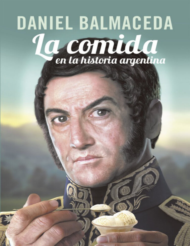 La comida en la historia argentina Daniel Balmaceda Kitap Kapağı