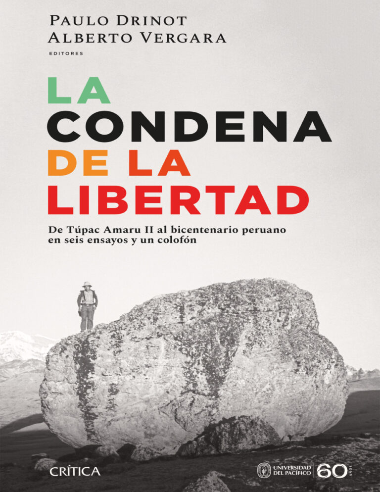 La condena de la libertad De Tupac Amaru II al bicentenario peruano en seis ensayos y un colofon Spanish Edition Charles Walker Kitap Kapağı
