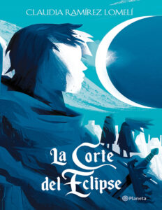 La corte del eclipse Spanish Edition Claudia Ramirez Lomeli Kitap Kapağı