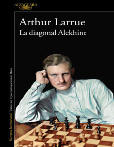 La diagonal Alekhine Spanish Edition Arthur Larrue Kitap Kapağı