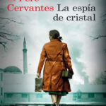 La espia de cristal Spanish Edition Pere Cervantes Kitap Kapağı