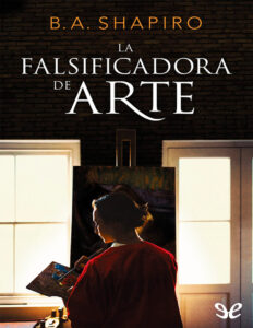 La falsificadora de arte Spanish Edition B A Shapiro Kitap Kapağı
