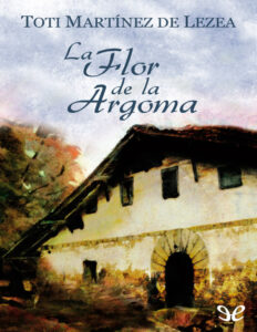 La flor de la Argoma Spanish Edition Toti Martinez De Lezea Kitap Kapağı