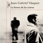La forma de las ruinas Spanish Edition Juan Gabriel Vasquez Kitap Kapağı
