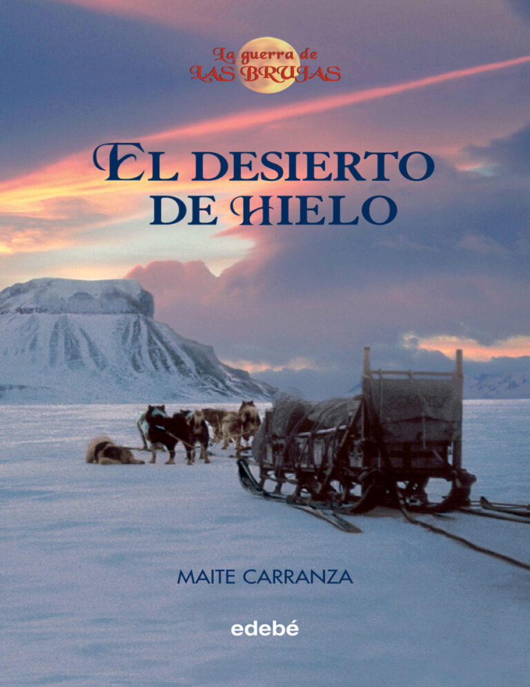 La guerra de las brujas II EL DESIERTO DE HIELO Spanish Edition Maite Carranza Kitap Kapağı