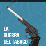 La guerra del tabaco Spanish Edition Carlos G Reigosa Kitap Kapağı