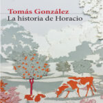 La historia de Horacio Spanish Edition Tomas Gonzalez Kitap Kapağı