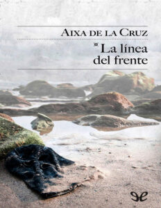 La linea del frente Spanish Edition Aixa de la Cruz Kitap Kapağı