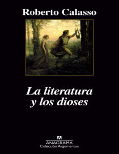 La literatura y los dioses Spanish Edition Roberto Calasso Kitap Kapağı