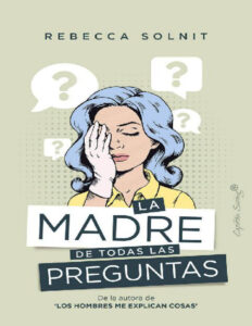 La madre de todas las preguntas Spanish Edition Rebecca Solnit Kitap Kapağı