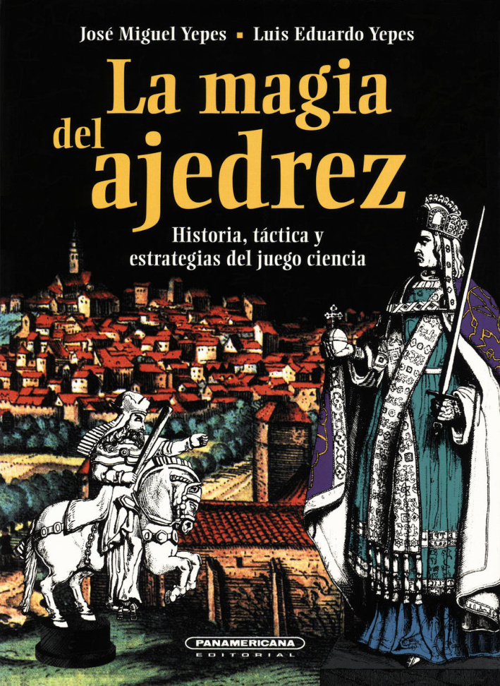 La magia del ajedrez Spanish Edition Jose Miguel Yepes Kitap Kapağı