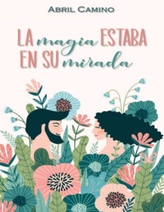 La magia estaba en su mirada Spanish Edition Abril Camino Kitap Kapağı