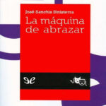 La maquina de abrazar Spanish Edition Jose Sanchis Sinisterra Kitap Kapağı