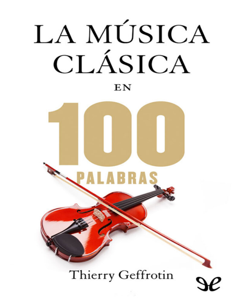 La musica clasica en 100 palabras Thierry Geffrotin Kitap Kapağı