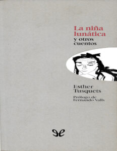 La nina lunatica y otros cuentos Spanish Edition Esther Tusquets Kitap Kapağı