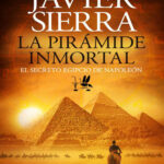 La piramide inmortal El secreto egipcio de Napoleon Spanish Edition Javier Sierra Kitap Kapağı