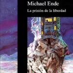 La prision de la libertad Spanish Ende Michael Kitap Kapağı