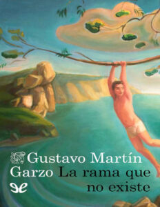 La rama que no existe Spanish Edition Gustavo Martin Garzo Kitap Kapağı
