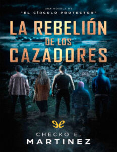 La rebelion de los cazadores Spanish Edition Checko E Martinez Kitap Kapağı