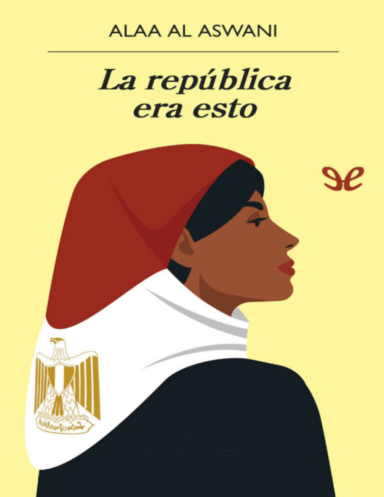 La republica era esto Spanish Edition Alaa al Aswani Kitap Kapağı
