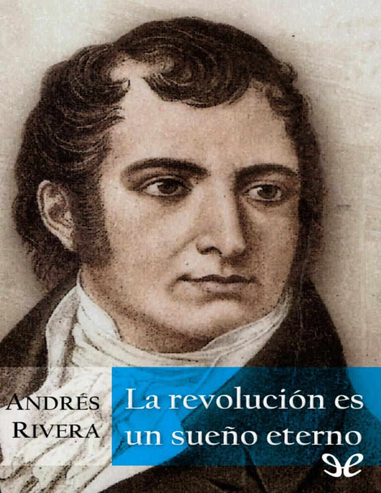 La revolucion es un sueno eterno Andres Rivera Kitap Kapağı