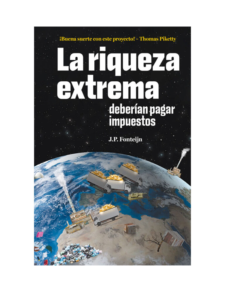 La riqueza extrema deberia pagar impuestos Spanish Edition Fonteijn J P Kitap Kapağı
