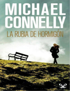 La rubia de hormigon Spanish Edition Michael Connelly Kitap Kapağı