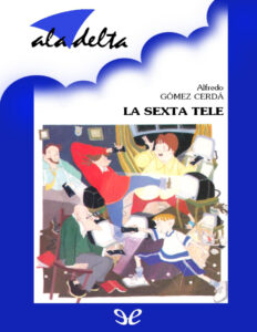 La sexta tele Spanish Edition Alfredo Gomez Cerda Kitap Kapağı