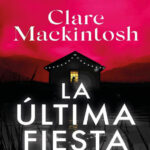 La ultima fiesta Spanish Edition Clare Mackintosh Kitap Kapağı