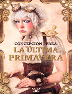 La ultima primavera Concepcion Perea Kitap Kapağı