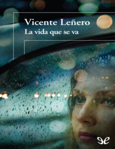 La vida que se va Vicente Lenero Kitap Kapağı