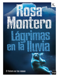 Lagrimas en la lluvia Rosa Montero Kitap Kapağı