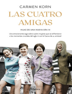 Las cuatro amigas Saga Hijas de una nueva era 3 Una emocionante saga sobre cuatro mujeres que se enfrentaron a los momentos cruciales del siglo XX con la fuerza Kitap Kapağı
