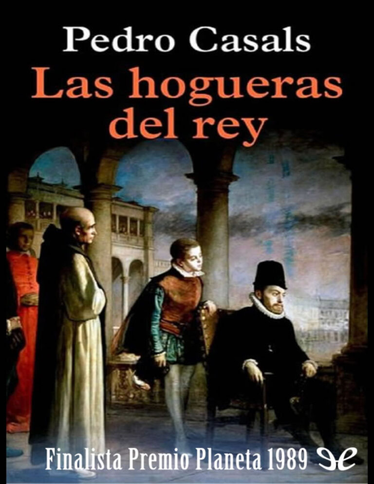 Las hogueras del rey Spanish Edition Pedro Casals Kitap Kapağı