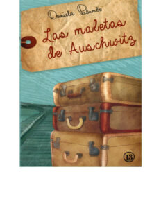 Las maletas de Auschwitz Spanish Edition Daniela Palumbo Kitap Kapağı