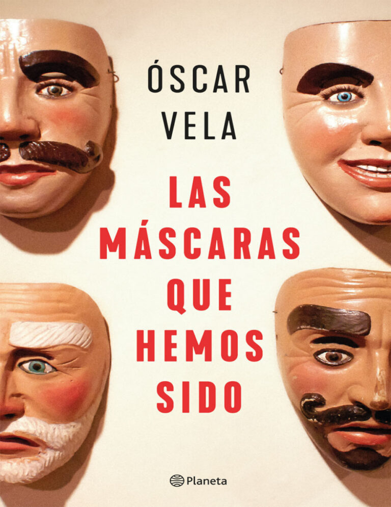 Las mascaras que hemos sido Spanish Edition Oscar Vela Kitap Kapağı