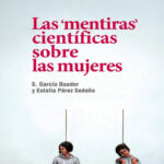 Las mentiras cientificas sobre las mujeres Silvia Garcia n Eulalia Perez Kitap Kapağı