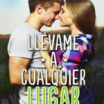 Llevame a cualquier lugar Spanish Edition Alice Kellen Kitap Kapağı