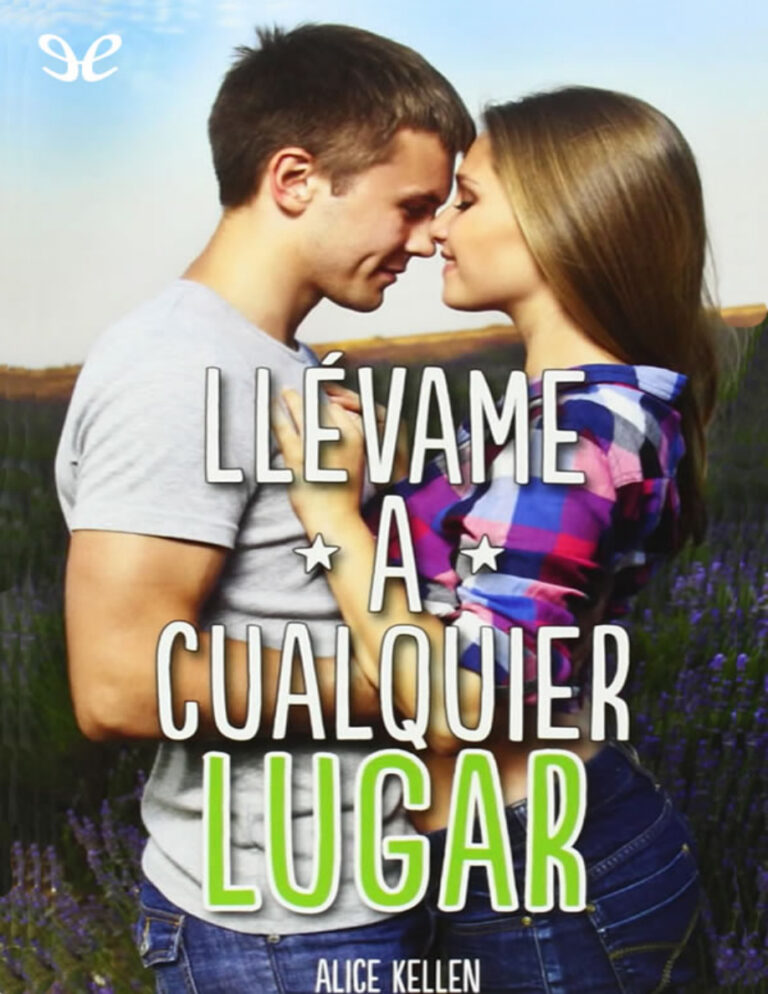 Llevame a cualquier lugar Spanish Edition Alice Kellen Kitap Kapağı
