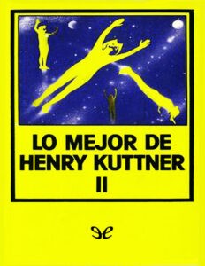 Lo mejor de Henry Kuttner I I Spanish Edition Henry Kuttner Kitap Kapağı
