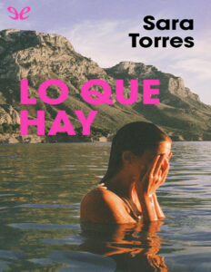 Lo que hay Spanish Edition Sara Torres Rodriguez de Castro Kitap Kapağı
