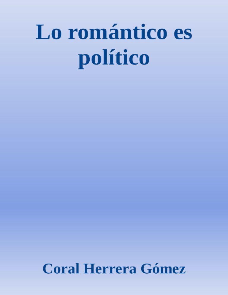 Lo romantico es politico Spanish Edition Coral Herrera Gomez Kitap Kapağı